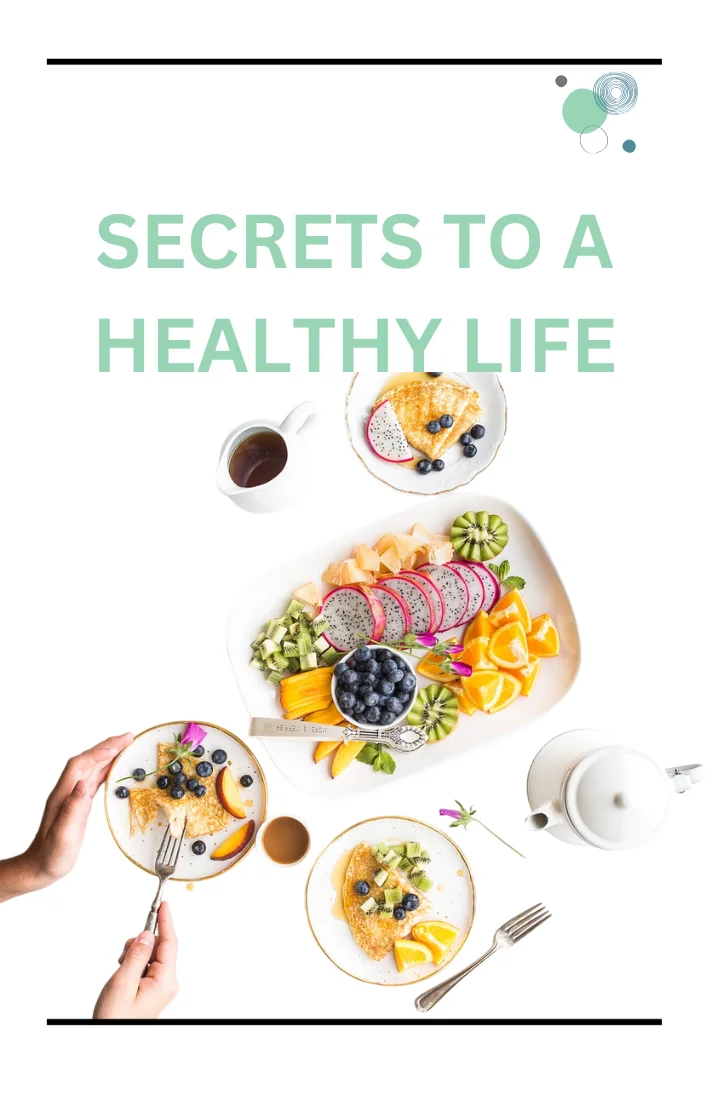 Secrets to a Healthy Life